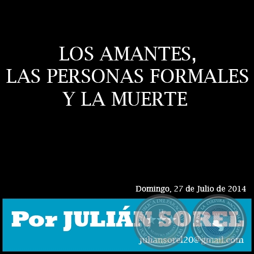 LOS AMANTES, LAS PERSONAS FORMALES Y LA MUERTE - Historias secretas - Por JULIÁN SOREL - Domingo, 27 de Julio de 2014